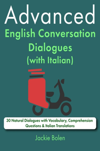 Advanced English Conversation Dialogues (with Italian)
