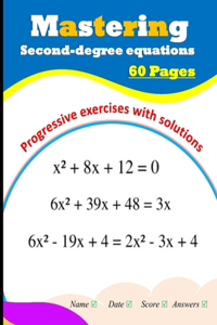 Mastering Second-degree equations