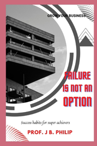 Failure is not an option