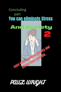 You can eliminate Stress And Anxiety 2