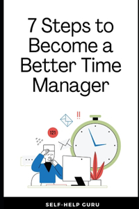 7 Steps to Become a Better Time Manager
