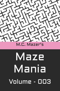 M.C. Mazer's Maze Mania