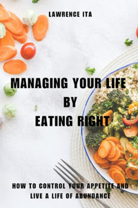 Managing Your Life By Eating Right