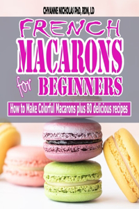 French Macarons for Beginners