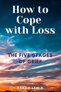 How to Cope with Loss