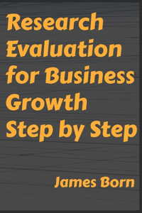 Research Evaluation for Business Growth Step by Step