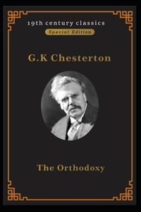 Orthodoxy (19th century classics Illustrated Edition)