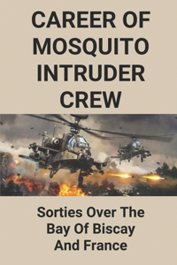 Career Of Mosquito Intruder Crew