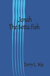 Jonah The Betta Fish