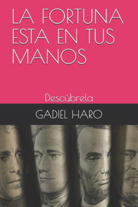 La Fortuna Está En Tus Manos