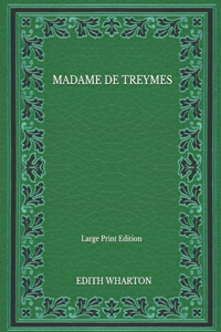 Madame De Treymes - Large Print Edition