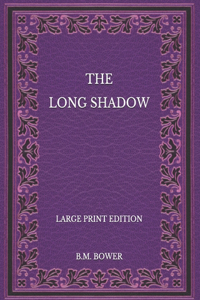 The Long Shadow - Large Print Edition
