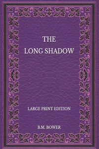 The Long Shadow - Large Print Edition