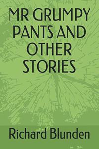 MR GRUMPY PANTS AND OTHER STORIES