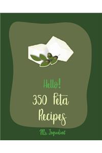 Hello! 350 Feta Recipes