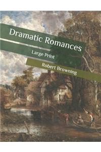 Dramatic Romances: Large Print