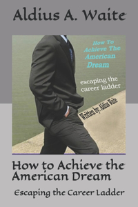 How to Achieve the American Dream