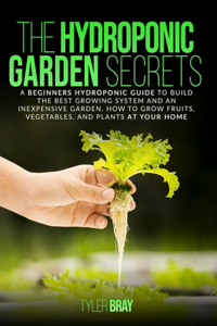 The Hydroponic Garden Secrets