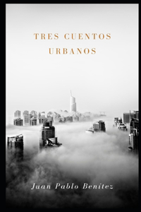 Tres cuentos urbanos