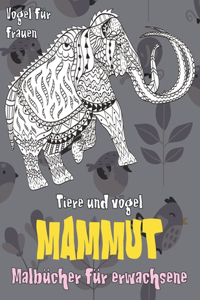 Malbücher für Erwachsene - Vögel für Frauen - Tiere und Vögel - Mammut