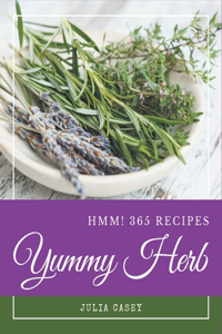 Hmm! 365 Yummy Herb Recipes