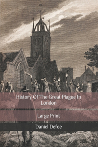 History Of The Great Plague In London