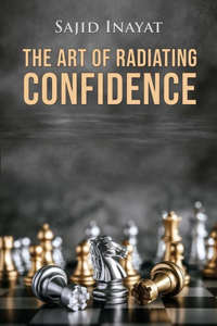 Art of Radiating Confidence
