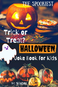 Trick or Treat? The Spookiest Halloween Joke Book for Kids