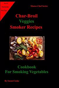 Char-Broil Veggies Smoker Recipes