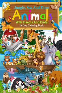 Jungle, Sea And Farm Animals With Insects And Birds In One Coloring Book
