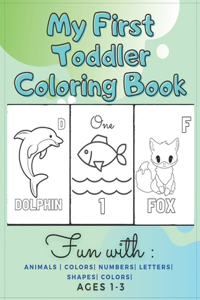 My First Toddler Coloring Book Fun with