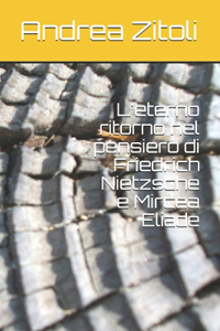 L'eterno ritorno nel pensiero di Friedrich Nietzsche e Mircea Eliade