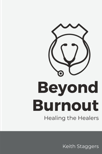 Beyond Burnout Healing the Healers