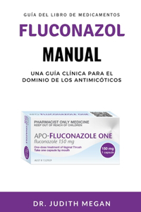 Fluconazol Manual: Una guía clínica para el dominio de los antimicóticos