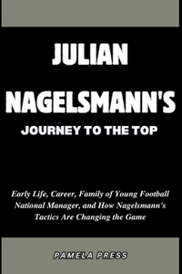 Julian Nagelsmann's Journey to the Top