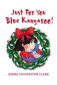 Just For You, Blue Kangaroo