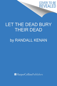 Let the Dead Bury Their Dead