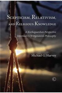 Scepticism, Relativism, and Religious Knowledge