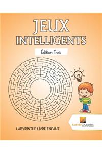 Jeux Intelligents Édition Trois