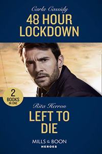 48 Hour Lockdown / Left To Die