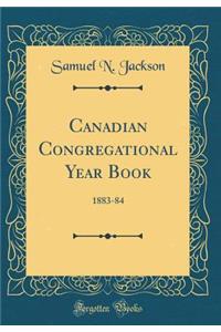 Canadian Congregational Year Book: 1883-84 (Classic Reprint)