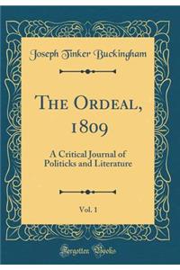 The Ordeal, 1809, Vol. 1: A Critical Journal of Politicks and Literature (Classic Reprint)