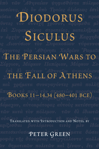 Diodorus Siculus, the Persian Wars to the Fall of Athens