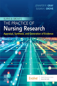 Burns and Grove's the Practice of Nursing Research - E-Book
