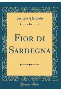 Fior Di Sardegna (Classic Reprint)