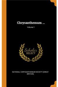 Chrysanthemum ...; Volume 1