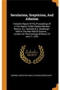 Secularism, Scepticism, and Atheism