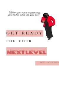 Get Ready for Your Next Level