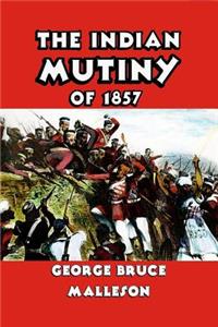 The Indian Mutiny of 1857