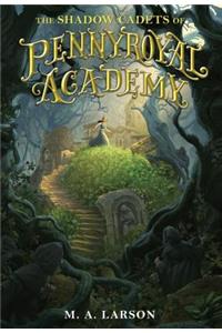 The Shadow Cadets of Pennyroyal Academy